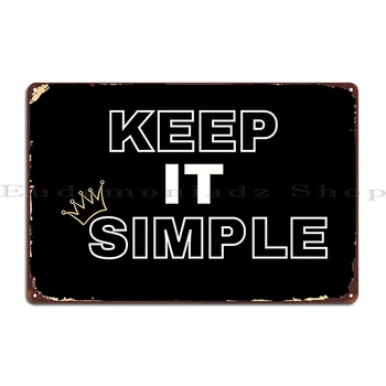  Keep It Simple Металлический знак Персонаж Бар Гостиная Стена Паб Гараж Жестяная вывеска Плакат